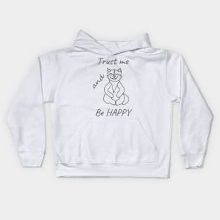 Trust me and be HAPPY CAT Kids Hoodie